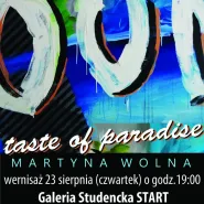 Martyna Wolna - Taste of Paradise: wernisaż