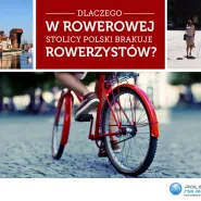 Dlaczego w rowerowej stolicy Polski brakuje rowerzystów?