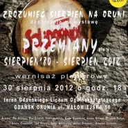Przemiany - sierpień 80' - sierpień 2012 - wernisaż