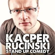 Stand up Comedy: Kacper Ruciński