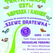 Teatralny Poranek dla Dzieci: Klapa czyli Kminek i Koperek przedstawiają Szewc Dratewka