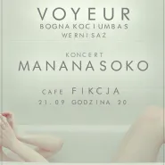 Voyeur - wernisaż Bogny Kociumbas & koncert Mananasoko