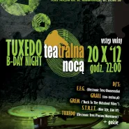 Teatralna Nocą- TUXEDO BDAY NIGHT