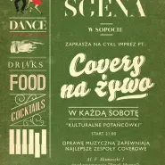 Covery Na Żywo&DJ'e w Klubie Muzycznym Scena - każda sobota
