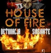 House Of Fire + DeTonacja, Sinsinate