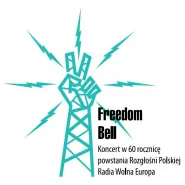 Freedom Bell. 60 rocznica rozgłośni polskiej Radia Wolna Europa