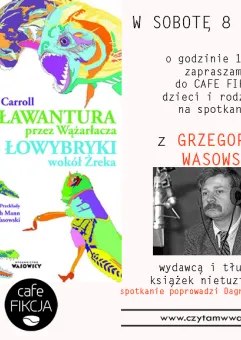 Grzegorz Wasowski w Fikcji - promocja książki: Obławantura przez Wążarłacza i Łowybryki wokół Żreka