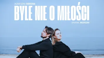 Zaproszenia na spektakl "Byle nie o miłości" | 4.05.24. g.18:00