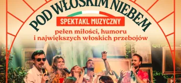 Bilety na spektakl muzyczny "Pod Włoskim Niebem"