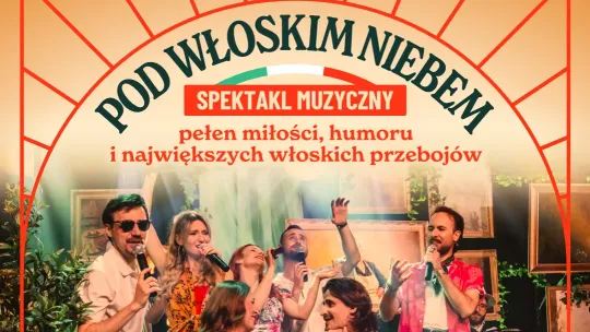Bilety na spektakl muzyczny "Pod Włoskim Niebem"