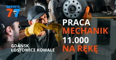 8-13tys. Mechanik samochodowy Gdańsk Łostowice ul. Wielkopolska 5a
