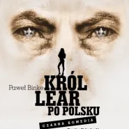 Król Lear po polsku - premiera