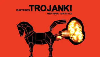 Zaproszenie na spektakl "Trojanki na 2 i 3.12