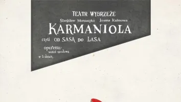 Zaproszenie na spektakl "Karmaniola czyli od Sasa do Lasa"