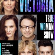 Victoria /True Woman Show