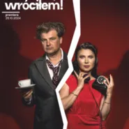 Kochanie, wróciłem!