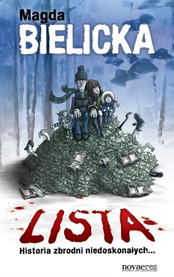 Magda Bielicka, "Lista. Historia zbrodni niedoskonałych", Wydawnictwo Novae Res 2013. 