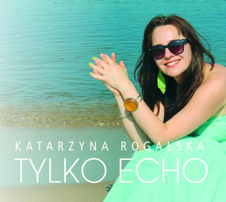Płyta "Tylko echo", którą Katarzyna Rogalska będzie promowała podczas koncertu w niedzielę 14 czerwca o godz. 18 w Dworze Artusa, jest hołdem złożonym kompozytorowi Henrykowi Hubertusowi Jabłońskiemu w setną rocznicę jego urodzin. 