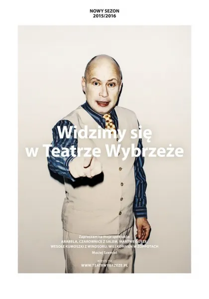 Zobacz wszystkie plakaty kampanii Teatru Wybrzeże - Maciej Szemiel.