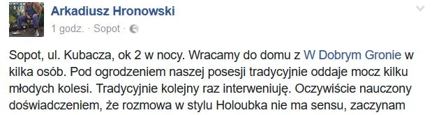 W ten sposób Arkadiusz Hronowski opisał na Facebooku wydarzenia z nocy z soboty na niedzielę.
