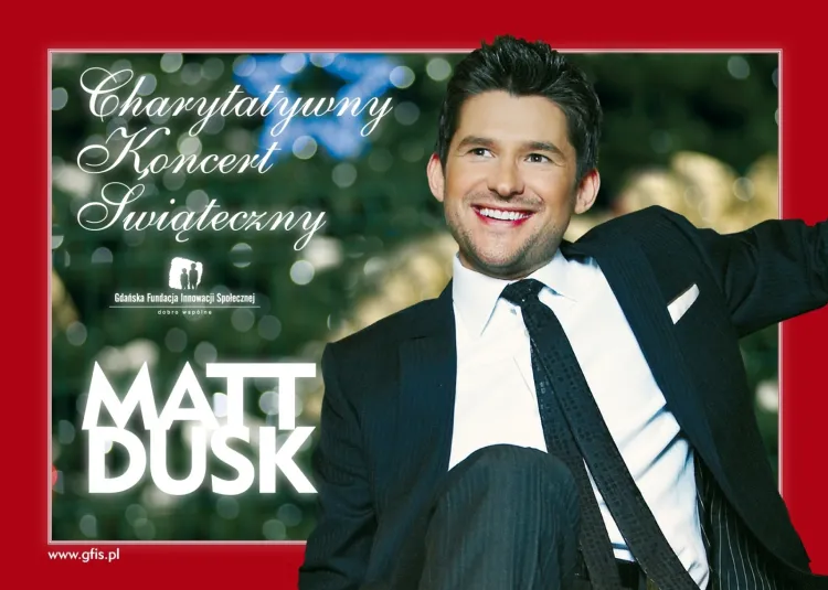 Matt Dusk będzie gwiazdą Charytatywnego Koncertu Świątecznego, z którego zysk zostanie przekazany na pomoc dzieciom pozbawionym opieki rodzicielskiej.