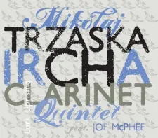 Mikołaj Trzaska Ircha Clarinet Quintet feat. Joe McPhee, "Lark Uprising", Multikulti 2010