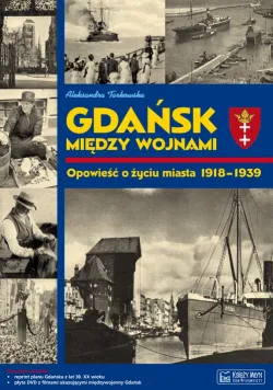 Gdańsk między wojnami. Opowieść o życiu miasta 1918-1939, Dom Wydawniczy Księży Młyn, Łódź 2010.