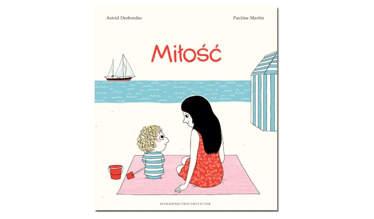 "Miłość" wydawnictwo Entliczek.