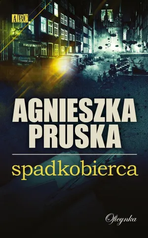 "Spadkobierca" A. Pruska wyd. Oficynka.