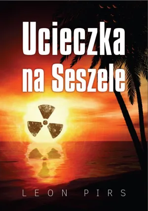 "Ucieczka na Seszele" to książka Leona Pirsa - autora, o którym nic nie wiadomo.