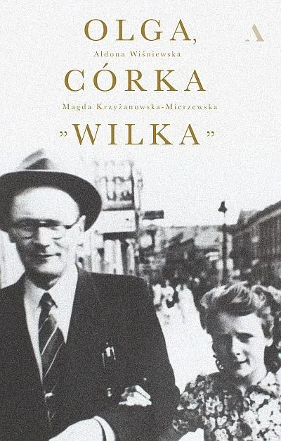 "Olga, córka Wilka" - książka Magdy Krzyżanowskiej-Mierzewskiej i Aldony Wiśniewskiej