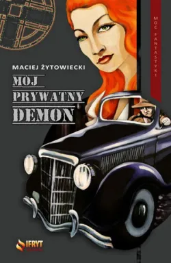 Maciej Żytowiecki, "Mój prywatny demon", Wydawnictwo Ifryt 2011.