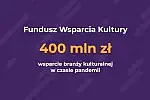 Fundusz Wsparcia Kultury przeznacza 400 mln złotych na pomoc kulturze w czasie epidemii.