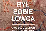 "Był sobie łowca" wystawa w Grodzisku w Sopocie.