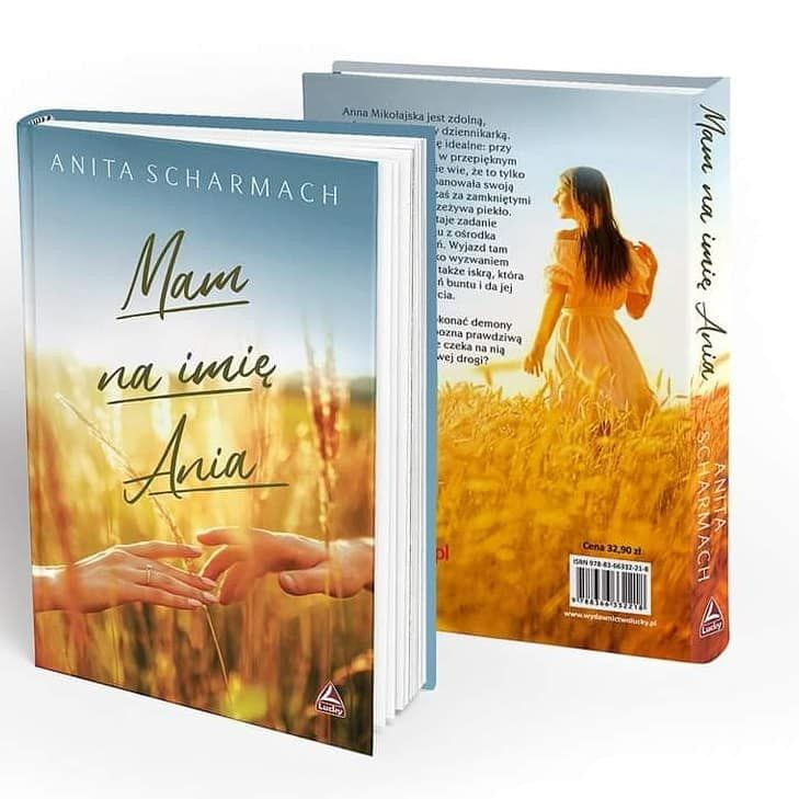 "Mam na imię Ania" to szósta powieść gdynianki - Anity Scharmach, jednak inna niż wszystkie jej dotychczasowe książki.