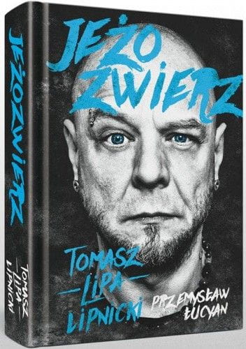 "Jeżozwierz" to biografia Tomasza Lipy Lipnickiego.