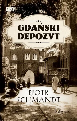Piotr Schmandt, "Gdański depozyt", Wydawnictwo Oficynka 2011.