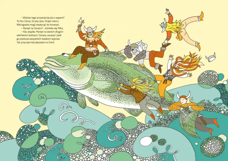 Książka "Skok przez Bałtyk" zachwyca nie tylko historią, ale i nasyceniem barw oraz swoją bajkowością. Moja ulubiona scena to ta z Wikingami płynącymi na dorszu.