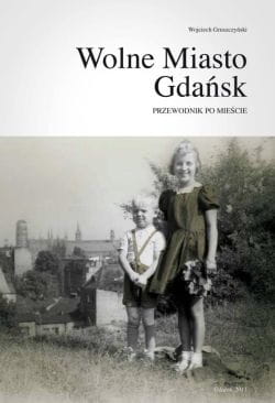 Wojciech Gruszczyński "Wolne Miasto Gdańsk. Przewodnik po mieście". Wyd. Szafa Gdańska.