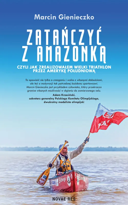 "Zatańczyć z Amazonką" Marcina Gieneczko.