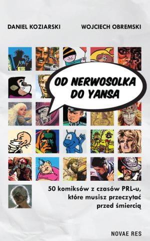 "Od Nerwosolka do Yansa: 50 komiksów z czasów PRL-u, które musisz przeczytać przed śmiercią" to swoisty leksykon.