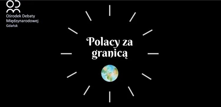 "Polacy za granicą" - cykl ruszył w lipcu 2020 r.