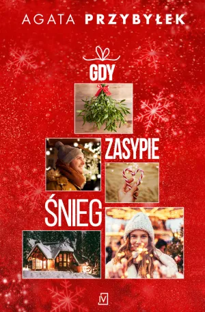 "Gdy zasypie śnieg" Agata Przybyłek