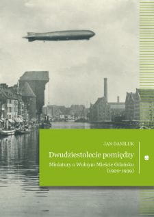 Miniatury historyczne z czasów Wolnego Miasta Gdańska autorstwa dr. Jana Daniluka wydało gdańskie wydawnictwo Marpress.