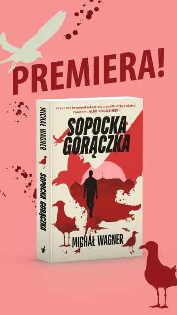 "Sopocka gorączka" Michała Wagnera ma premierę 31 lipca br.