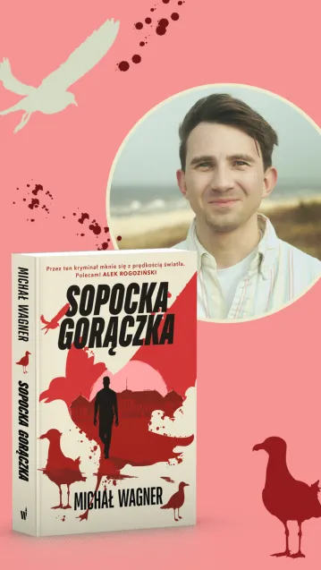 "Sopocka gorączka" Michała Wagnera ma premierę 31 lipca br.
