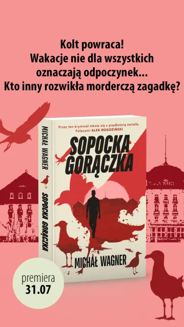 "Sopocka gorączka" Michała Wagnera ma premierę 31 lipca br.