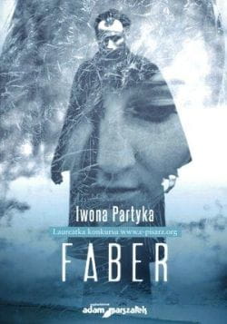 Iwona Partyka "Faber", Wydawnictwo Adam Marszałek, Toruń 2012.